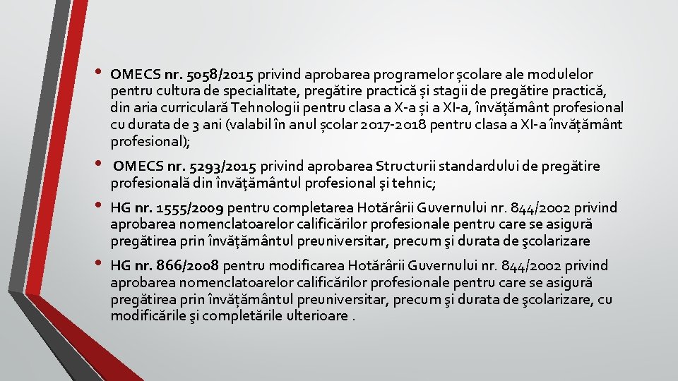  • • OMECS nr. 5058/2015 privind aprobarea programelor școlare ale modulelor pentru cultura