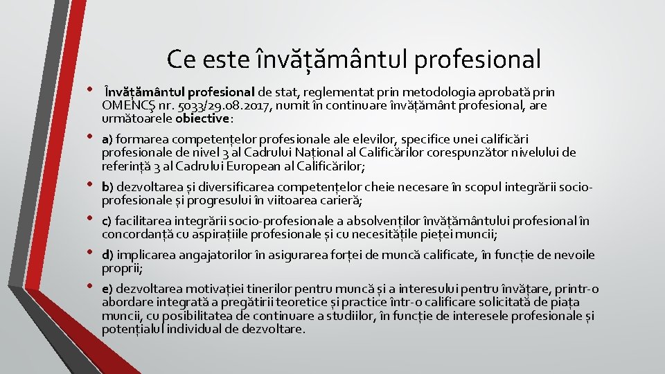 Ce este învățământul profesional • • • Învățământul profesional de stat, reglementat prin metodologia