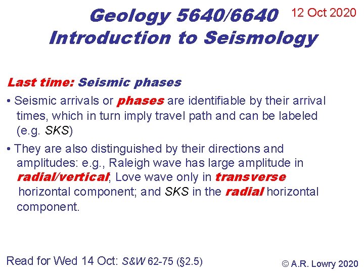 Geology 5640/6640 12 Oct 2020 Introduction to Seismology Last time: Seismic phases • Seismic