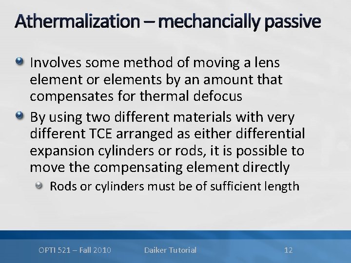 Athermalization – mechancially passive Involves some method of moving a lens element or elements