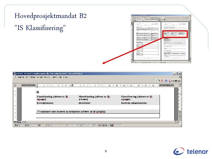 Hovedprosjektmandat B 2 ”IS Klassifisering” 6 
