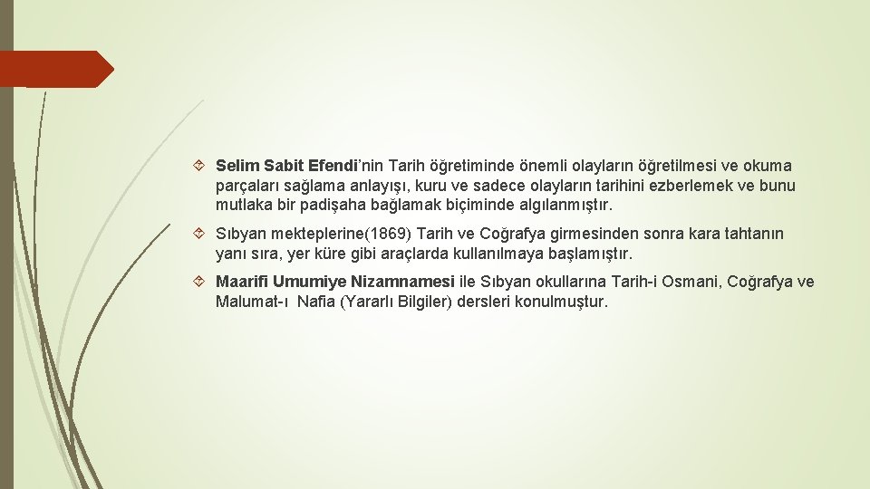  Selim Sabit Efendi’nin Tarih öğretiminde önemli olayların öğretilmesi ve okuma parçaları sağlama anlayışı,