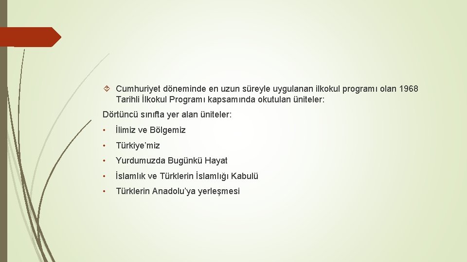  Cumhuriyet döneminde en uzun süreyle uygulanan ilkokul programı olan 1968 Tarihli İlkokul Programı