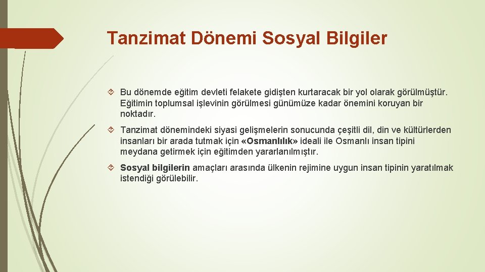 Tanzimat Dönemi Sosyal Bilgiler Bu dönemde eğitim devleti felakete gidişten kurtaracak bir yol olarak