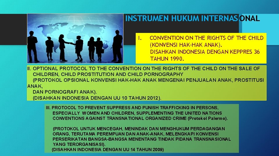 INSTRUMEN HUKUM INTERNASIONAL I. CONVENTION ON THE RIGHTS OF THE CHILD (KONVENSI HAK-HAK ANAK).