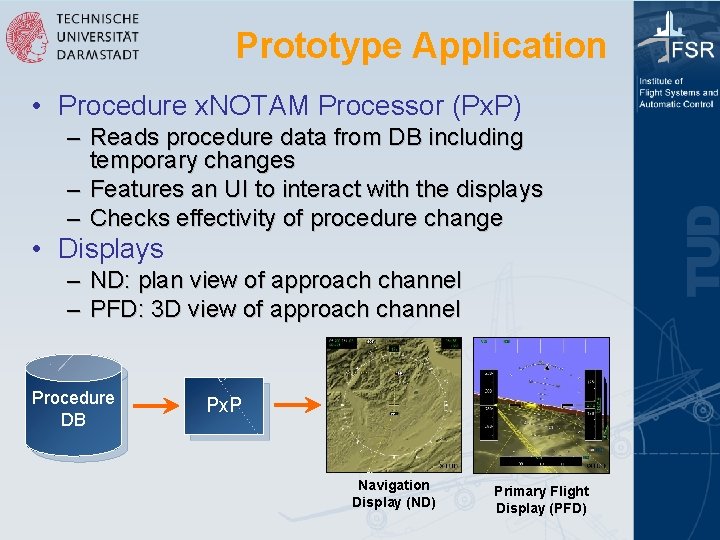 Prototype Application • Procedure x. NOTAM Processor (Px. P) – Reads procedure data from