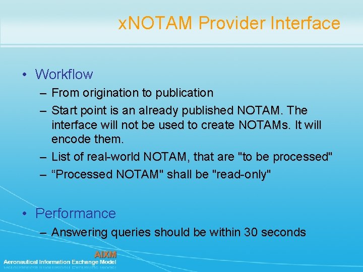 x. NOTAM Provider Interface • Workflow – From origination to publication – Start point
