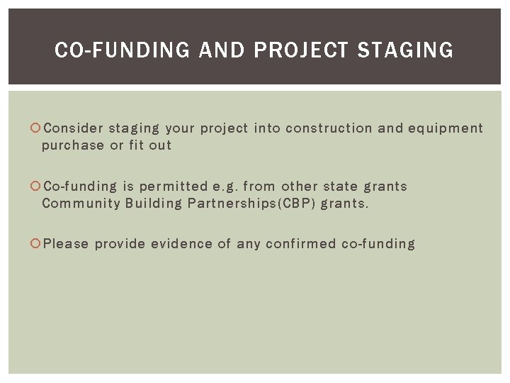 CO-FUNDING AND PROJECT STAGING Consider staging your project into construction and equipment purchase or