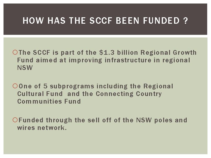 HOW HAS THE SCCF BEEN FUNDED ? The SCCF is part of the $1.