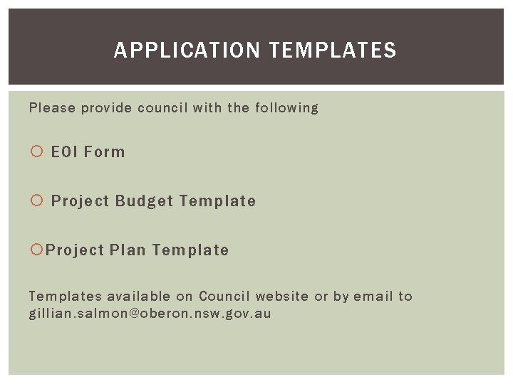 APPLICATION TEMPLATES Please provide council with the following EOI Form Project Budget Template Project