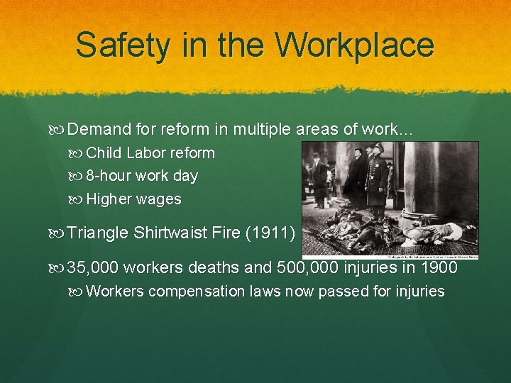 Safety in the Workplace Demand for reform in multiple areas of work… Child Labor