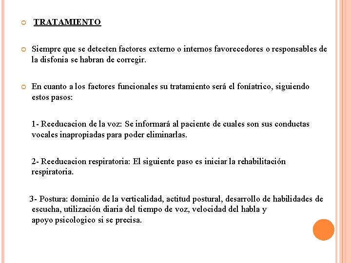  TRATAMIENTO Siempre que se detecten factores externo o internos favorecedores o responsables de