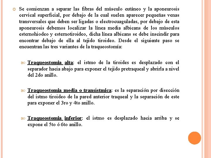  Se comienzan a separar las fibras del músculo cutáneo y la aponeurosis cervical