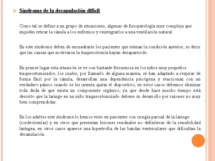  Síndrome de la decanulación difícil Como tal se define a un grupo de