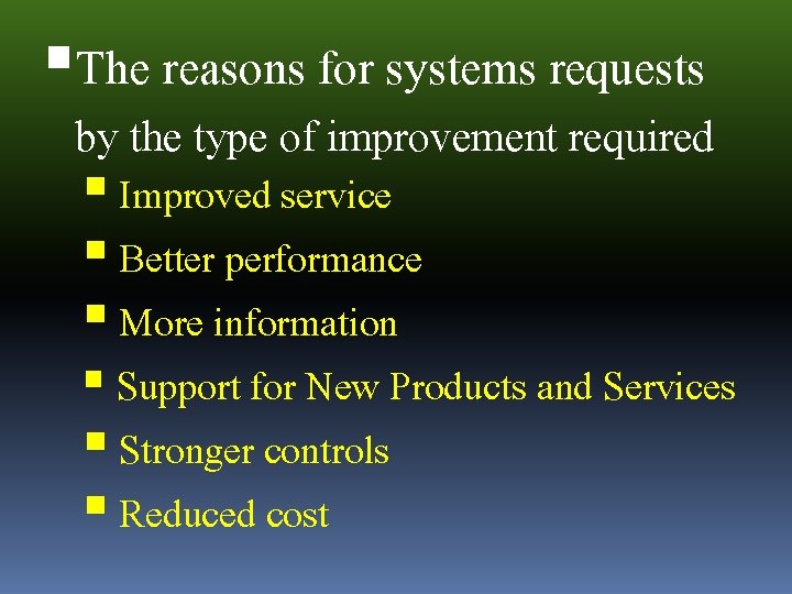  The reasons for systems requests by the type of improvement required Improved service