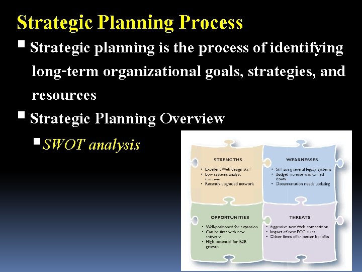 Strategic Planning Process Strategic planning is the process of identifying long-term organizational goals, strategies,