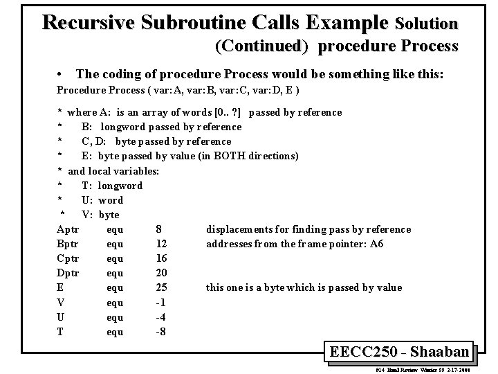 Recursive Subroutine Calls Example Solution (Continued) procedure Process • The coding of procedure Process