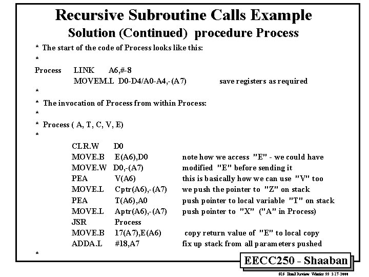 Recursive Subroutine Calls Example Solution (Continued) procedure Process * The start of the code