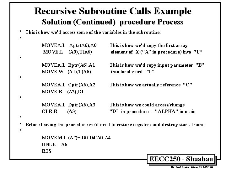 Recursive Subroutine Calls Example Solution (Continued) procedure Process * This is how we'd access