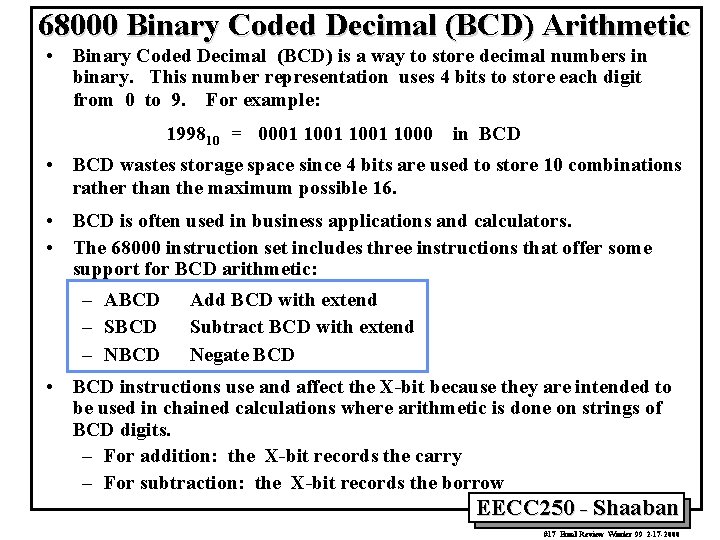68000 Binary Coded Decimal (BCD) Arithmetic • Binary Coded Decimal (BCD) is a way