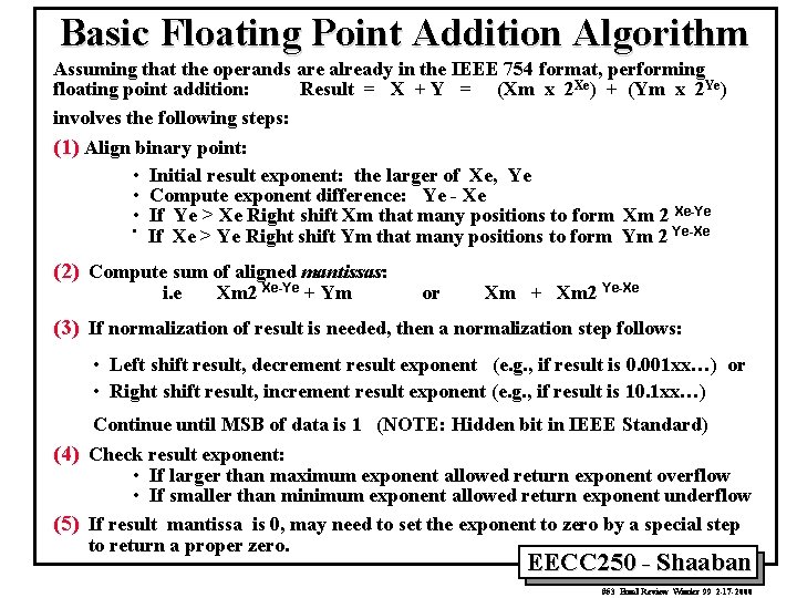 Basic Floating Point Addition Algorithm Assuming that the operands are already in the IEEE