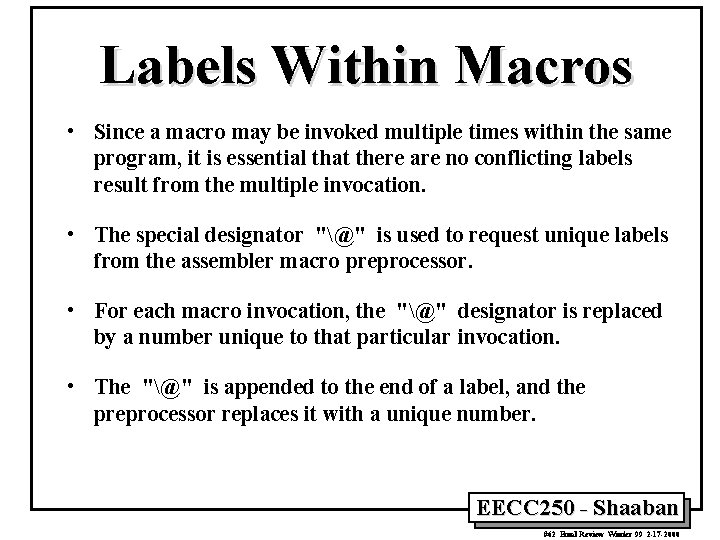 Labels Within Macros • Since a macro may be invoked multiple times within the Labels Within Macros • Since a macro may be invoked multiple times within the