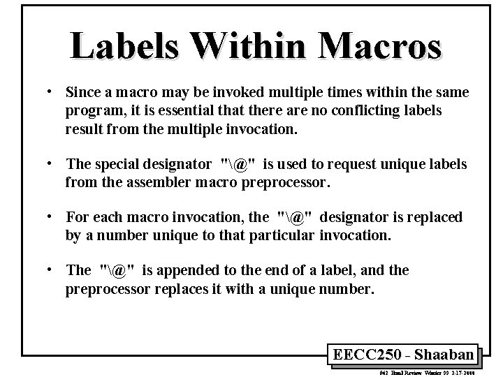 Labels Within Macros • Since a macro may be invoked multiple times within the