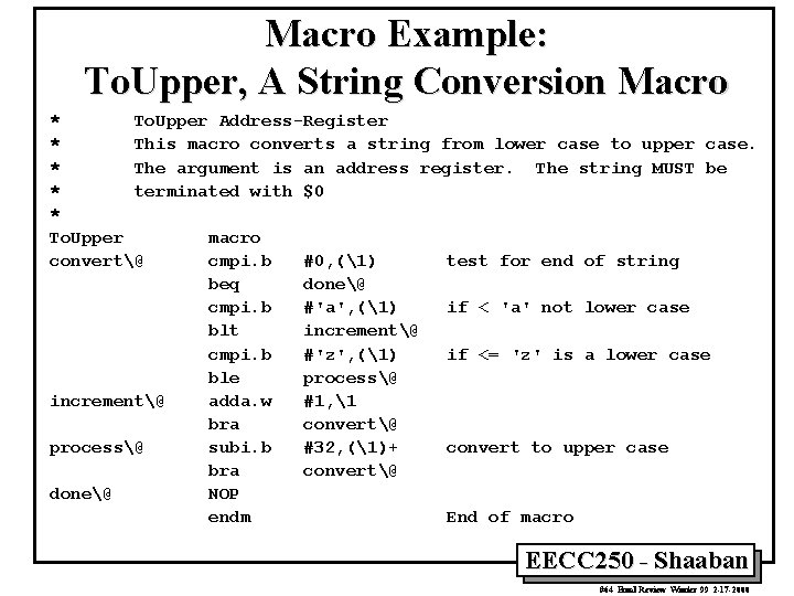 Macro Example: To. Upper, A String Conversion Macro * To. Upper Address-Register * This