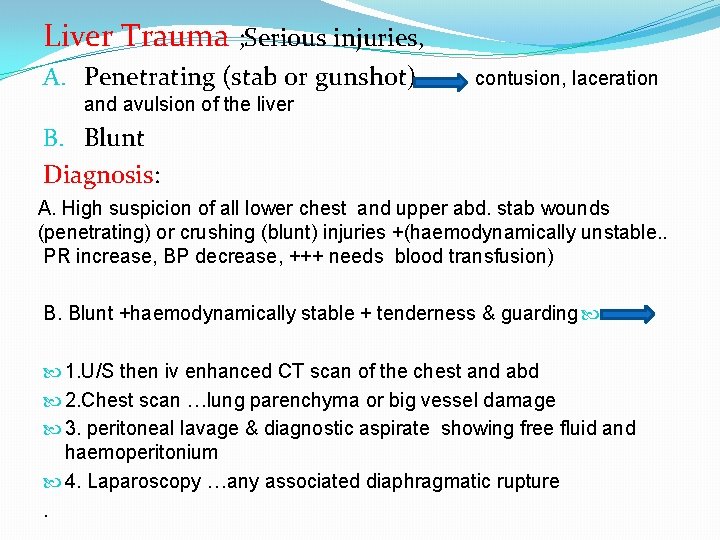 Liver Trauma ; Serious injuries, A. Penetrating (stab or gunshot) contusion, laceration and avulsion
