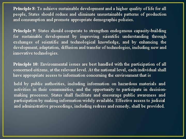 Principle 8: To achieve sustainable development and a higher quality of life for all