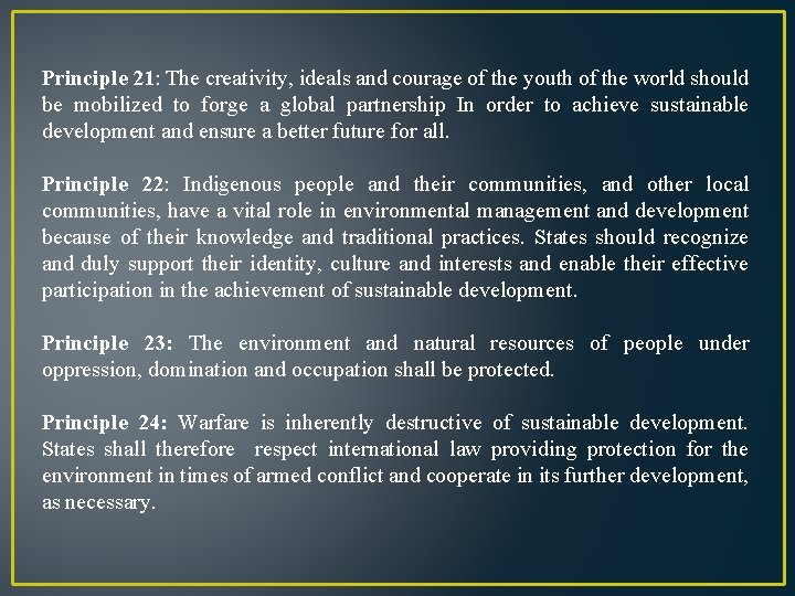 Principle 21: The creativity, ideals and courage of the youth of the world should