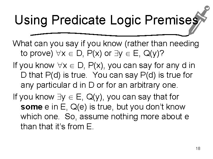 Using Predicate Logic Premises What can you say if you know (rather than needing