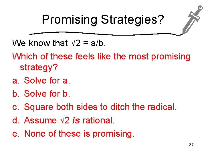 Promising Strategies? We know that 2 = a/b. Which of these feels like the