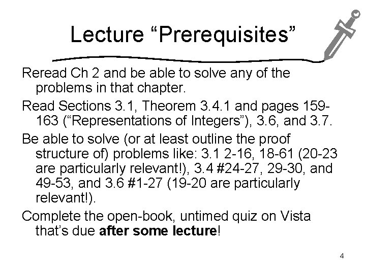 Lecture “Prerequisites” Reread Ch 2 and be able to solve any of the problems