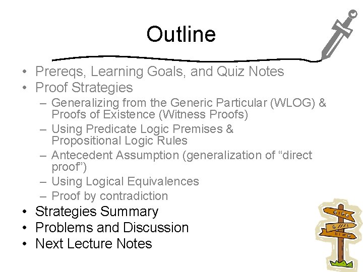 Outline • Prereqs, Learning Goals, and Quiz Notes • Proof Strategies – Generalizing from