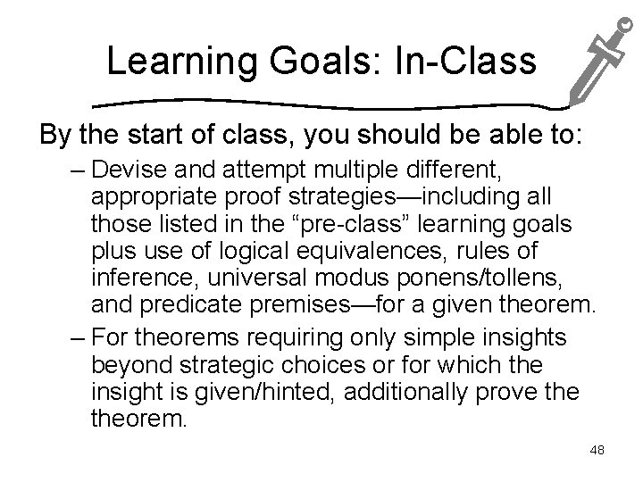 Learning Goals: In-Class By the start of class, you should be able to: –