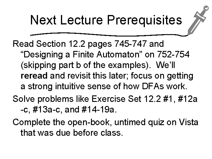 Next Lecture Prerequisites Read Section 12. 2 pages 745 -747 and “Designing a Finite