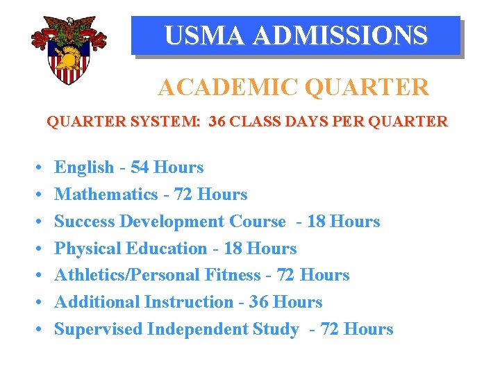 USMA ADMISSIONS ACADEMIC QUARTER SYSTEM: 36 CLASS DAYS PER QUARTER • • English -