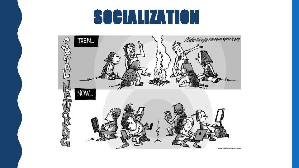 SOCIALIZATION SOCIALIZATION