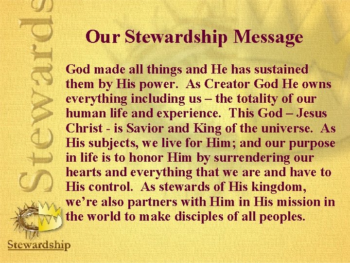 Our Stewardship Message God made all things and He has sustained them by His