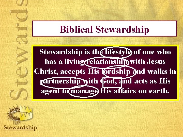 Biblical Stewardship is the lifestyle of one who has a living relationship with Jesus