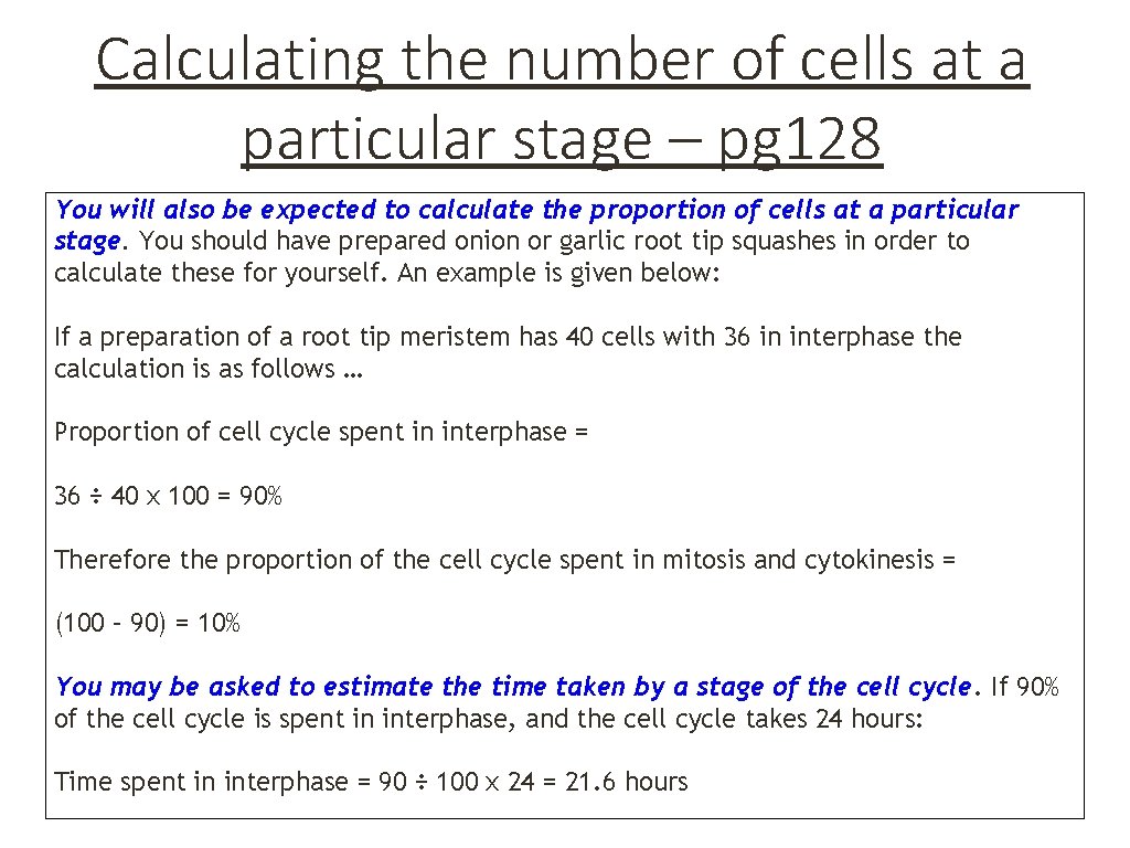 Calculating the number of cells at a particular stage – pg 128 You will