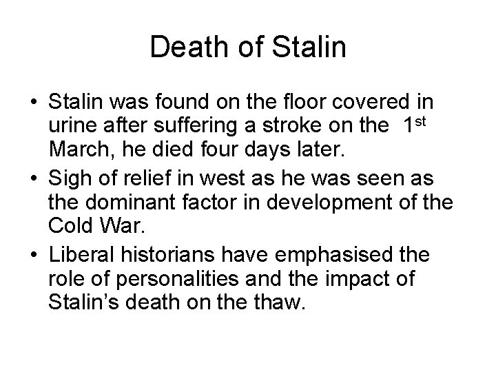 Death of Stalin • Stalin was found on the floor covered in urine after