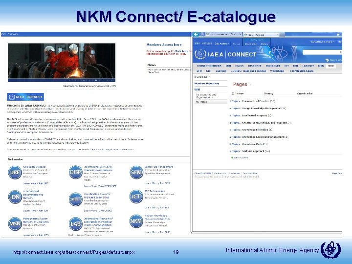 NKM Connect/ E-catalogue http: //connect. iaea. org/sites/connect/Pages/default. aspx 19 International Atomic Energy Agency 