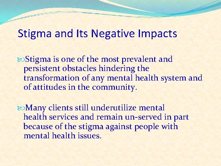 Stigma and Its Negative Impacts Stigma is one of the most prevalent and persistent