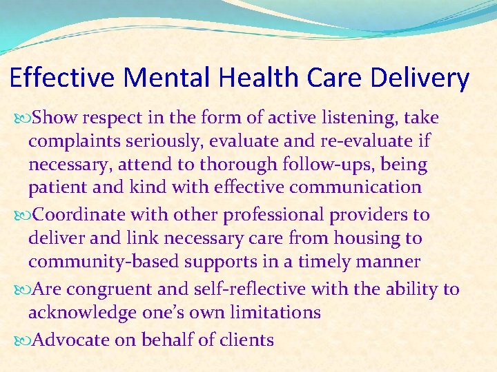 Effective Mental Health Care Delivery Show respect in the form of active listening, take