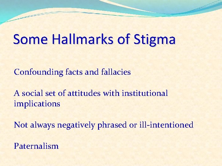 Some Hallmarks of Stigma Confounding facts and fallacies A social set of attitudes with