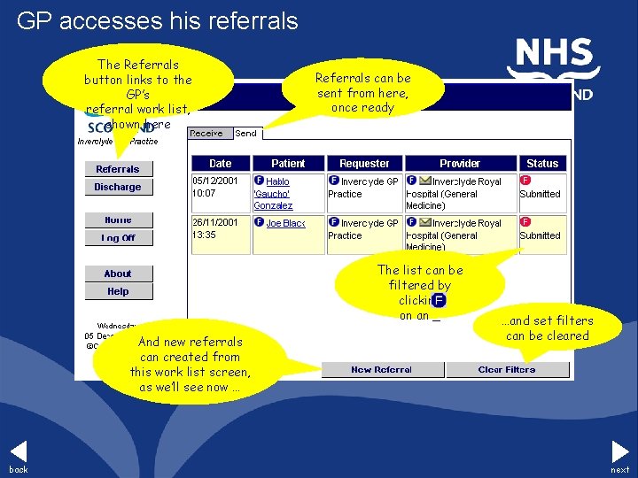 GP accesses his referrals The Referrals button links to the GP’s referral work list,