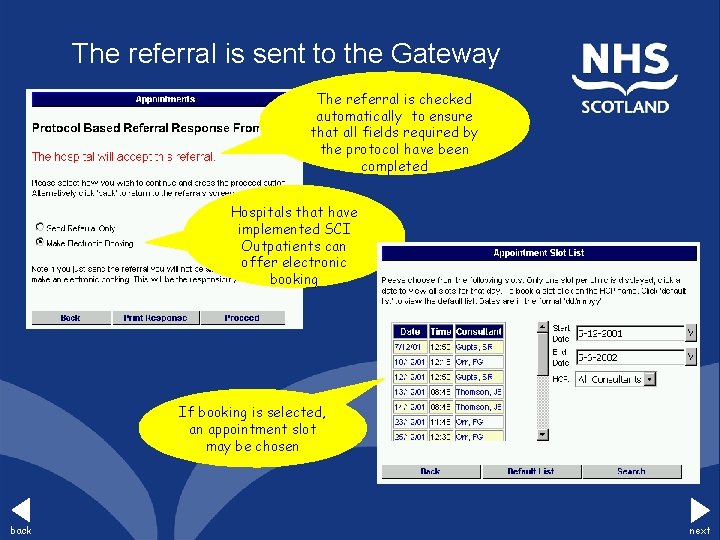 The referral is sent to the Gateway The referral is checked automatically to ensure