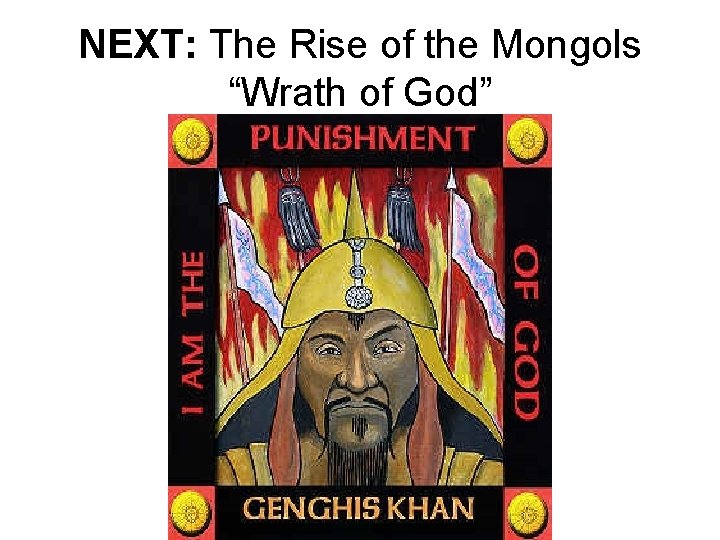 NEXT: The Rise of the Mongols “Wrath of God” 